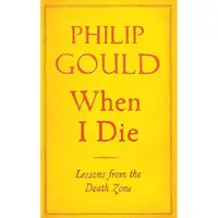 When I Die: Lessons from the Death Zone