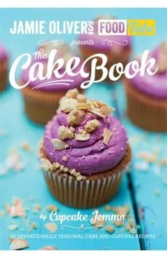 Jamie's Food Tube: The Cake Book