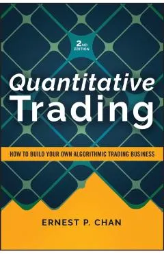 Quantitative Trading: How to Build Your Own Algorithmic Trading Business