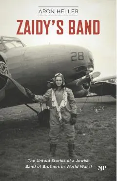 Zaidy's Band: The Untold Stories of a Jewish Band of Brothers in World War II