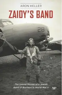 Zaidy's Band: The Untold Stories of a Jewish Band of Brothers in World War II