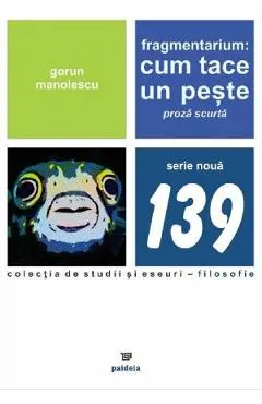 Fragmentarium. Cum tace un peste
