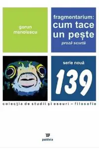 Fragmentarium. Cum tace un peste