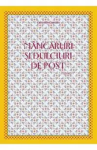 Mancaruri si dulciuri de post ed.4
