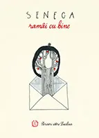Rămâi cu bine. Scrisori către Lucilius