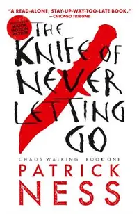 The Knife of Never Letting Go