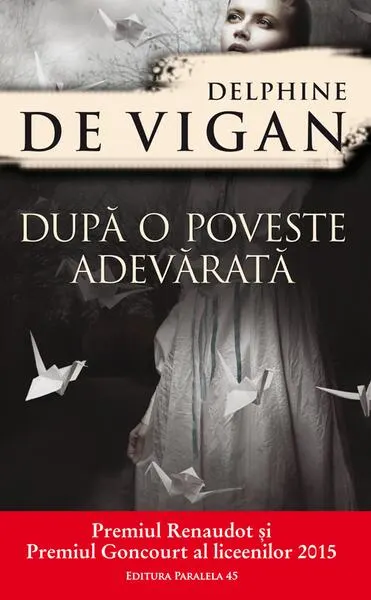 După o poveste adevărată - Paperback brosat - Delphine de Vigan