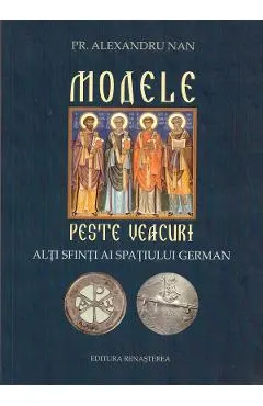 Modele peste veacuri. Alti sfinti ai spatiului german