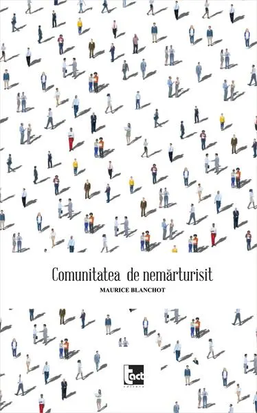 Comunitatea de nemărturisit - Paperback brosat - Maurice Blanchot