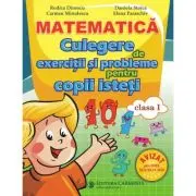 Matematica. Culegere de exercitii si probleme pentru copii isteti. Clasa 1
