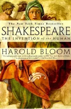 Shakespeare: Invention of the Human