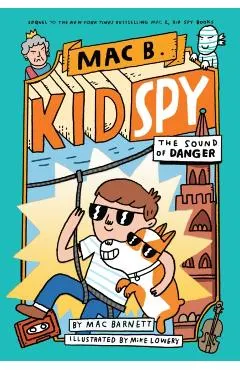The Sound of Danger (Mac B., Kid Spy #5), 5
