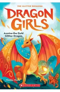 Azmina the Gold Glitter Dragon (Dragon Girls #1)