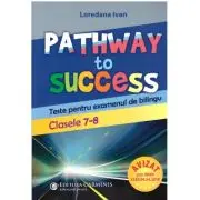 Pathway to Success. Teste pentru examenul de bilingv. Clasele 7-8