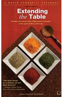Extending the Table: Recipes and Stories from Afghanistan to Zambia in the Spirit of More-With-Less