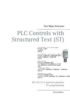 PLC Controls with Structured Text (ST): IEC 61131-3 and best practice ST programming