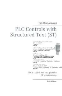 PLC Controls with Structured Text (ST): IEC 61131-3 and best practice ST programming