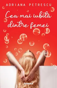Cea mai iubită dintre femei - Paperback brosat - Adriana Petrescu