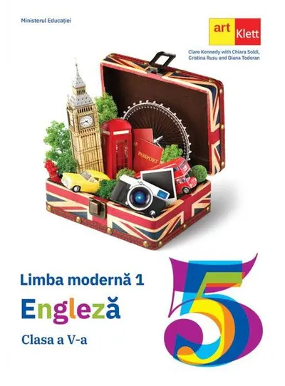 Limba modernă 1 - Engleză. Manual. Clasa a V-a (Cambridge) - Paperback brosat - Clare Kennedy, Chiara Soldi, Cristina Rusu, Diana Todoran