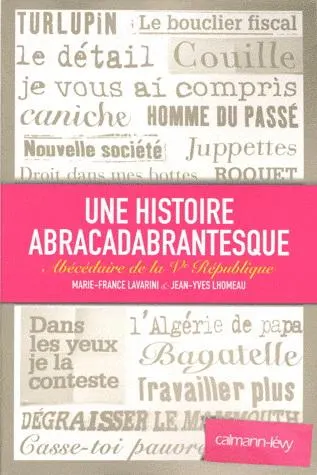 Une histoire abracadabrantesque - Abécédaire de la Ve République