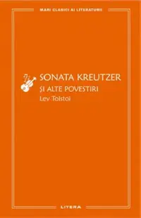 Sonata Kreutzer şi alte povestiri - Hardcover - Lev Tolstoi