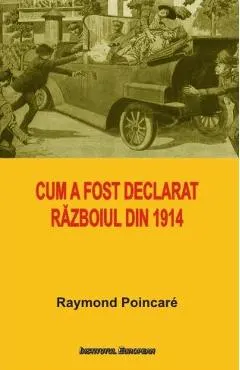 Cum a fost declarat razboiul din 1914