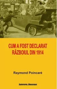 Cum a fost declarat razboiul din 1914