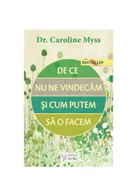 De ce nu ne vindecam si cum putem sa o facem