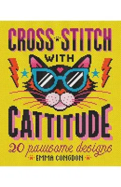 Cross Stitch with Cattitude: 20 Pawsome Designs
