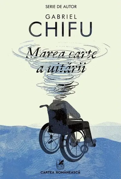 Marea carte a uitării - Paperback brosat - Gabriel Chifu - Cartea Românească