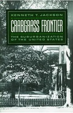 Crabgrass Frontier: The Suburbanization of the United States (Revised)
