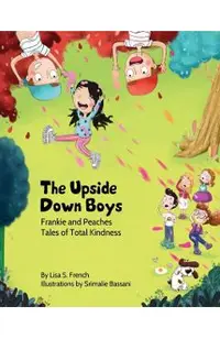 The Upside-Down Boys: (Frankie and Peaches: Tales of Total Kindness Book 2)