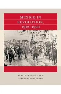 Mexico in Revolution, 1912-1920