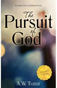 The Pursuit of God (Updated) (Updated) (Updated)