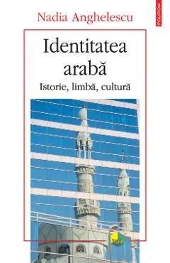 eBook Identitatea araba. Istorie, limba, cultura