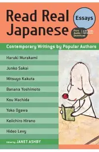 Read Real Japanese Essays: Contemporary Writings by Popular Authors (Free Audio Download)