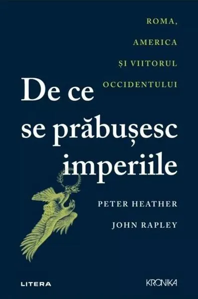 De ce se prăbușesc imperiile - Paperback brosat - Peter Heather, John Rapley