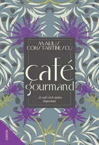 Café gourmand - Paperback brosat - Marius Constantinescu