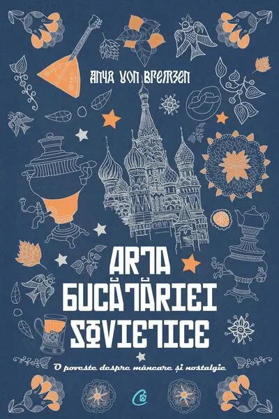 Arta bucătăriei sovietice - Paperback brosat - Anya Von Bremzen