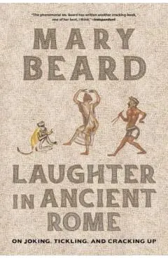 Laughter in Ancient Rome: On Joking, Tickling, and Cracking Up Volume 71