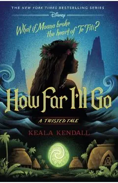 How Far I'll Go: A Twisted Tale
