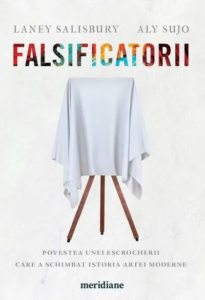 Falsificatorii - Paperback brosat - Laney Salisbury, Aly Sujo