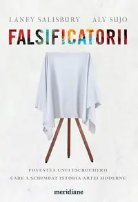 Falsificatorii - Paperback brosat - Laney Salisbury, Aly Sujo