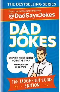 Dad Jokes: The Laugh-Out-Loud Edition: The New Collection from the Sunday Times Bestsellers