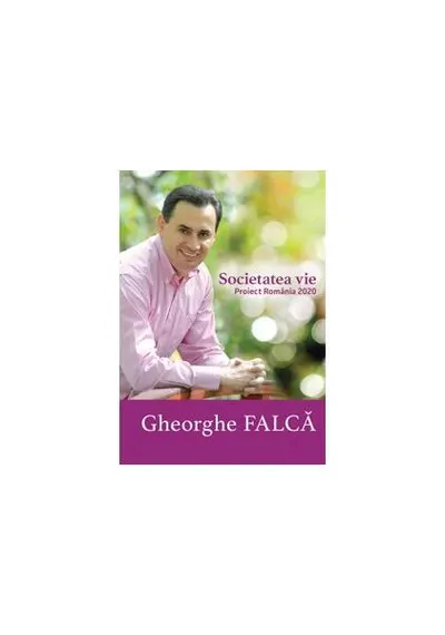 Societatea vie - Hardcover - Gheorghe Falcă