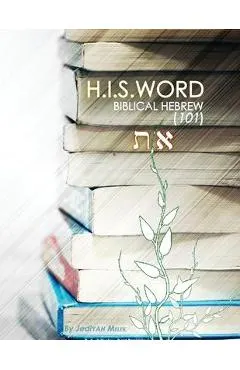 H.I.S. Word Biblical Hebrew 101