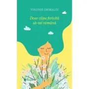Doar clipa fericita sa-mi ramana
