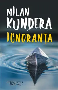 Ignoranţa - Paperback brosat - Milan Kundera
