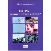 Gripa, O amenintare eterna?