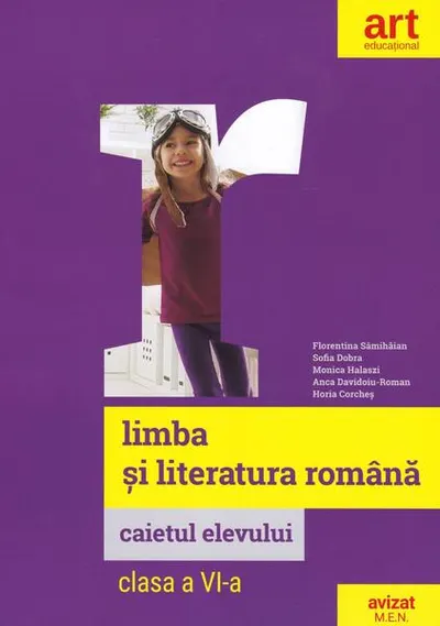 Caietul elevului. Limba și literatura română. Clasa a VI-a. - Paperback brosat - Florentina Sâmihăian, Sofia Dobra, Monica Halaszi, Anca Davidoiu-Roman, Horia Corcheș